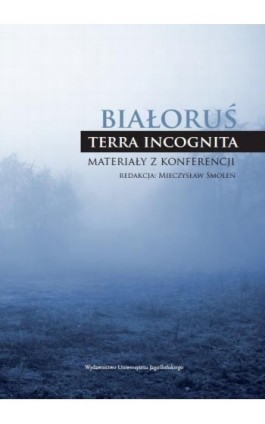 Białoruś - ""terra incognita"" - Ebook - 978-83-233-2846-9