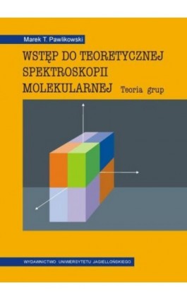 Wstęp do teoretycznej spektroskopii molekularnej - Marek T. Pawlikowski - Ebook - 978-83-233-2305-1