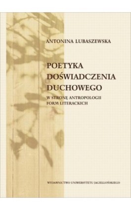 Poetyka doświadczenia duchowego - Antonina Lubaszewska - Ebook - 978-83-233-2879-7