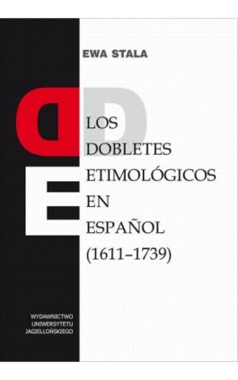 Los dobletes etimológicos en espanol (1611-1739) - Ewa Stala - Ebook - 978-83-233-3397-5