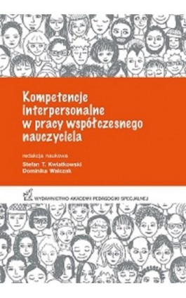Kompetencje interpersonalne w pracy współczesnego nauczyciela - Stefan T, Kwiatkowski - Ebook - 978-83-64953-76-7