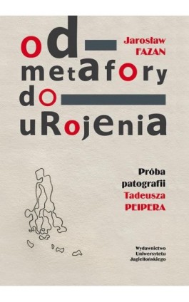 Od metafory do urojenia. Próba patografii Tadeusza Peipera - Jarosław Fazan - Ebook - 978-83-233-9002-2