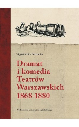 Dramat i komedia Teatrów Warszawskich 1868-1880 - Agnieszka Wanicka - Ebook - 978-83-233-8003-0