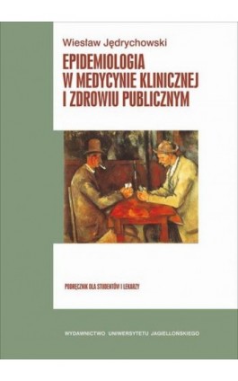 Epidemiologia w medycynie klinicznej i zdrowiu publicznym - Wiesław Jędrychowski - Ebook - 978-83-233-9000-8