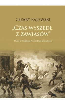 Czas wyszedł z zawiasów. Studia o Bolesławie Prusie i Elizie Orzeszkowej - Cezary Zalewski - Ebook - 978-83-233-3394-4