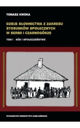 Dzieje słownictwa z zakresu stosunków społecznych w Serbii i Czarnogórze - Tomasz Kwoka - Ebook - 978-83-233-3327-2