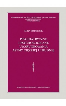 Psychiatryczne i psychologiczne uwarunkowania astmy ciężkiej i trudnej - Anna Potoczek - Ebook - 978-83-233-3186-5