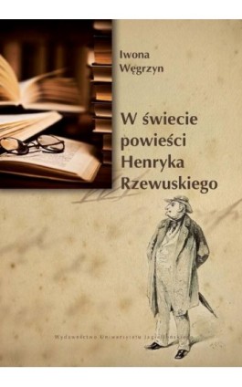 W świecie powieści Henryka Rzewuskiego - Iwona Węgrzyn - Ebook - 978-83-233-3332-6