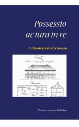 <i>Possessio ac iura in re</i> - z dziejów prawa rzeczowego - Ebook - 978-83-233-3328-9