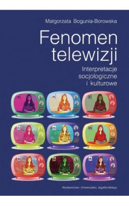 Fenomen telewizji - Małgorzata Bogunia-Borowska - Ebook - 978-83-233-3337-1
