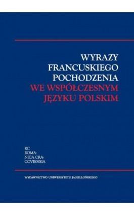 Wyrazy francuskiego pochodzenia we współczesnym języku polskim - Ebook - 978-83-233-3322-7