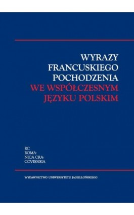 Wyrazy francuskiego pochodzenia we współczesnym języku polskim - Ebook - 978-83-233-3322-7