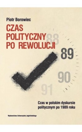 Czas polityczny po rewolucji - Piotr Borowiec - Ebook - 978-83-233-3546-7