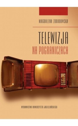 Telewizja na pograniczach - Magdalena Zdrodowska - Ebook - 978-83-233-3668-6