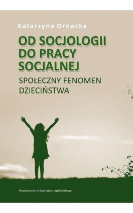 Od socjologii do pracy socjalnej - Katarzyna Ornacka - Ebook - 978-83-233-3542-9