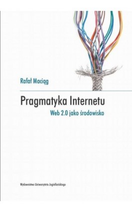 Pragmatyka internetu - Rafał Maciąg - Ebook - 978-83-233-3511-5