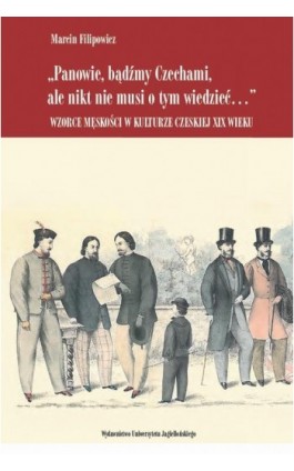 Panowie bądźmy Czechami, ale nikt nie musi o tym wiedzieć - Marcin Filipowicz - Ebook - 978-83-233-3535-1