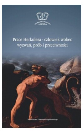 Prace Herkulesa - człowiek wobec wyzwań prób i przeciwności - Ebook - 978-83-233-3341-8