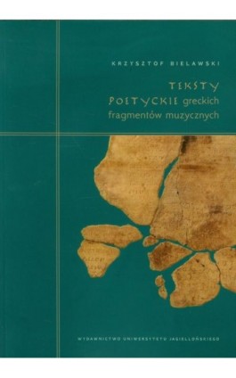 Teksty poetyckie greckich fragmentów muzycznych - Krzysztof Bielawski - Ebook - 978-83-233-3499-6
