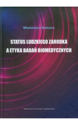 Status ludzkiego zarodka a etyka badań biomedycznych - Włodzimierz Galewicz - Ebook - 978-83-233-3442-2