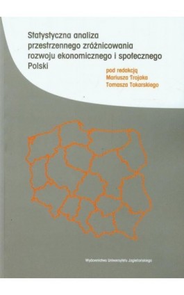 Statystyczna analiza przestrzennego zróżnicowania rozwoju ekonomicznego i społecznego Polski - Ebook - 978-83-233-3520-7