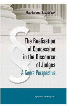 The Realisation of Concession in the Discourse of Judges - Magdalena Szczyrbak - Ebook - 978-83-233-3627-3