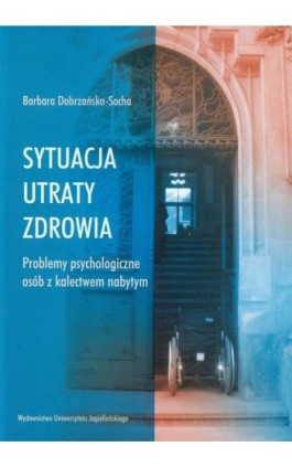 Sytuacja utraty zdrowia - Barbara Dobrzańska-Socha - Ebook - 978-83-233-3503-0