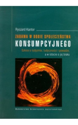 Zabawa w dobie społeczeństwa konsumpcyjnego - Ryszard Kantor - Ebook - 978-83-233-3518-4