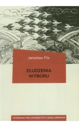 Złudzenia wyboru - Jarosław Flis - Ebook - 978-83-233-9157-9