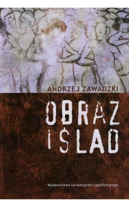 Obraz i ślad - Andrzej Zawadzki - Ebook - 978-83-233-3708-9