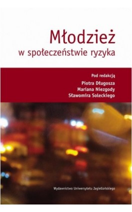 Młodzież w społeczeństwie ryzyka - Ebook - 978-83-233-3764-5