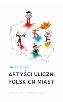 Artyści uliczni polskich miast - Marta Połeć - Ebook - 978-83-233-9880-6