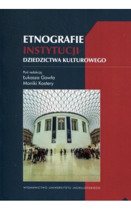 Etnografie instytucji dziedzictwa kulturowego - Ebook - 978-83-233-9802-8