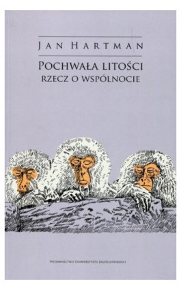 Pochwała litości. Rzecz o wspólnocie - Jan Hartman - Ebook - 978-83-233-9596-6