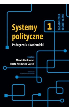 Systemy polityczne Podręcznik akademicki Tom 1 - Ebook - 978-83-233-4684-5