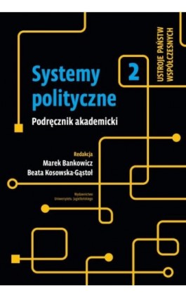 Systemy polityczne Podręcznik akademicki Tom 2 - Ebook - 978-83-233-7103-8