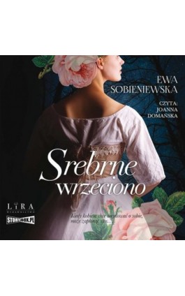 Srebrne wrzeciono - Ewa Sobieniewska - Audiobook - 978-83-8334-157-6