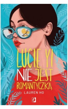 Lucie Yi NIE jest romantyczką - Lauren Ho - Ebook - 978-83-8321-266-1