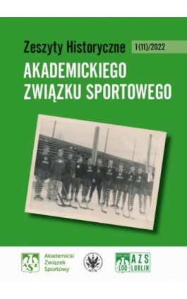 Zeszyty Historyczne Akademickiego Związku Sportowego nr 1(11)/2022 - Ebook