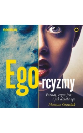 Ego-rcyzmy. Poznaj, czym jest i jak działa ego - Mateusz Grzesiak - Audiobook - 978-83-8322-661-3
