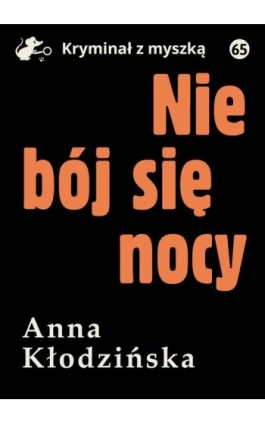 Nie bój się nocy - Anna Kłodzińska - Ebook - 978-83-67562-74-4