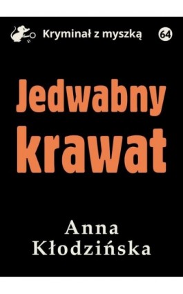 Jedwabny krawat - Anna Kłodzińska - Ebook - 978-83-67562-73-7
