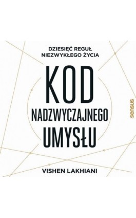 Kod nadzwyczajnego umysłu - Vishen Lakhiani - Audiobook - 978-83-283-8494-1