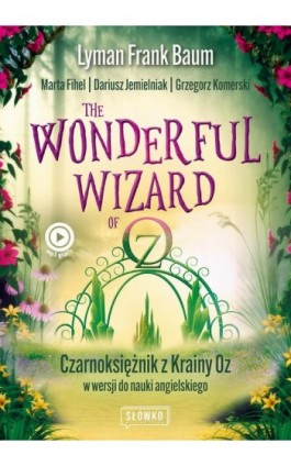 The Wonderful Wizard of Oz Czarnoksiężnik z Krainy Oz w wersji do nauki angielskiego - Lyman Frank Baum - Ebook - 978-83-8175-388-3