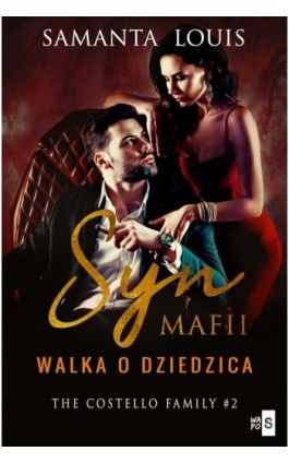 Syn mafii. Walka o dziedzica. Tom 2 - Samanta Louis - Ebook - 978-83-66754-74-4