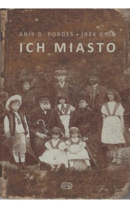 Ich miasto. Wspomnienia Izraelczyków, przedwojennych mieszkańców Krakowa - Anis D. Pordes - Ebook - 978-83-63464-50-9