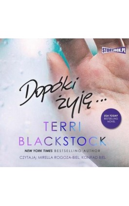 Dopóki biegnę. Tom 3. Dopóki żyję - Terri Blackstock - Audiobook - 978-83-8271-985-7