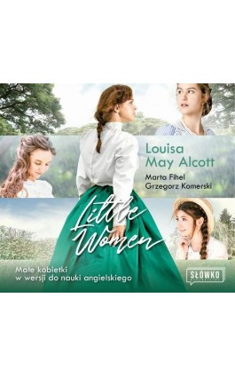 Little Women Małe Kobietki w wersji do nauki angielskiego - Louisa May Alcott - Audiobook - 978-83-8175-450-7