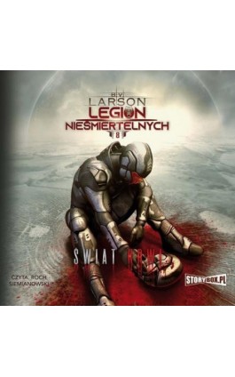Legion nieśmiertelnych. Tom 8. Świat Krwi - B.V. Larson - Audiobook - 978-83-8334-120-0