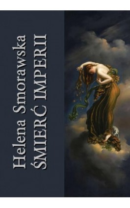 Śmierć Imperii - Helena Smorawska - Ebook - 978-83-7639-429-9